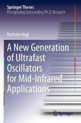 A New Generation of Ultrafast Oscillators for Mid-Infrared Applications - Nathalie Nagl - cover