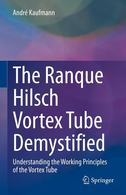 The Ranque Hilsch Vortex Tube Demystified