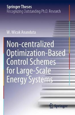 Non-centralized Optimization-Based Control Schemes for Large-Scale Energy Systems - W. Wicak Ananduta - cover