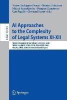 AI Approaches to the Complexity of Legal Systems XI-XII: AICOL International Workshops 2018 and 2020: AICOL-XI@JURIX 2018, AICOL-XII@JURIX 2020, XAILA@JURIX 2020, Revised Selected Papers - cover