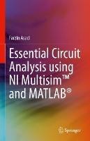 Essential Circuit Analysis using NI Multisim™ and MATLAB®