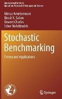 Stochastic Benchmarking: Theory and Applications - Alireza Amirteimoori,Biresh K. Sahoo,Vincent Charles - cover