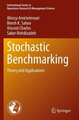 Stochastic Benchmarking: Theory and Applications - Alireza Amirteimoori,Biresh K. Sahoo,Vincent Charles - cover