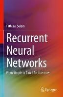 Recurrent Neural Networks: From Simple to Gated Architectures - Fathi M. Salem - cover