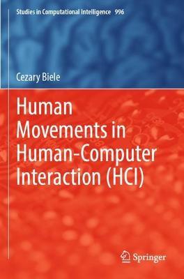 Human Movements in Human-Computer Interaction (HCI) - Cezary Biele - cover