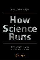 How Science Runs: Impressions from a Scientific Career