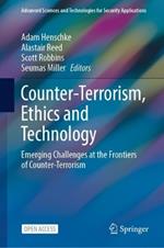 Counter-Terrorism, Ethics and Technology: Emerging Challenges at the Frontiers of Counter-Terrorism
