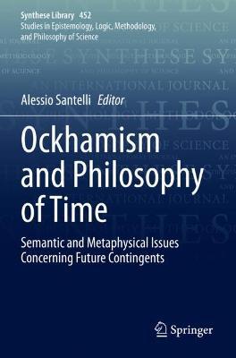 Ockhamism and Philosophy of Time: Semantic and Metaphysical Issues Concerning Future Contingents - cover