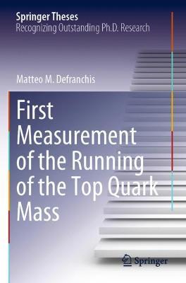 First Measurement of the Running of the Top Quark Mass - Matteo M. Defranchis - cover