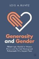 Generosity and Gender: Philanthropic Models for Women Donors and the Fund Development Professionals Who Support Them
