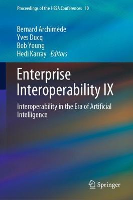 Enterprise Interoperability IX: Interoperability in the Era of Artificial Intelligence - cover