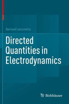 Directed Quantities in Electrodynamics - Bernard Jancewicz - cover