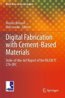 Digital Fabrication with Cement-Based Materials: State-of-the-Art Report of the RILEM TC 276-DFC - cover