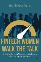 FinTech Women Walk the Talk: Moving the Needle for Workplace Gender Equality in Financial Services and Beyond