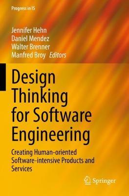 Design Thinking for Software Engineering: Creating Human-oriented Software-intensive Products and Services - cover