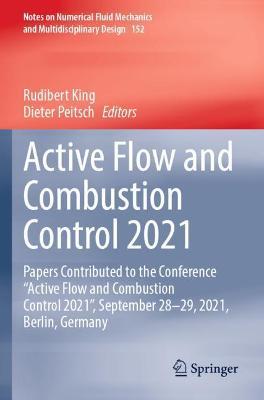 Active Flow and Combustion Control 2021: Papers Contributed to the Conference “Active Flow and Combustion Control 2021”, September 28–29, 2021, Berlin, Germany - cover