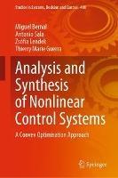 Analysis and Synthesis of Nonlinear Control Systems: A Convex Optimisation Approach - Miguel Bernal,Antonio Sala,Zsófia Lendek - cover