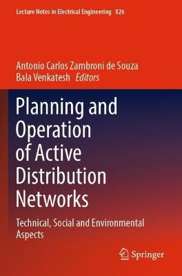 Planning and Operation of Active Distribution Networks: Technical, Social and Environmental Aspects - cover
