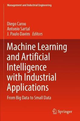 Machine Learning and Artificial Intelligence with Industrial Applications: From Big Data to Small Data - cover