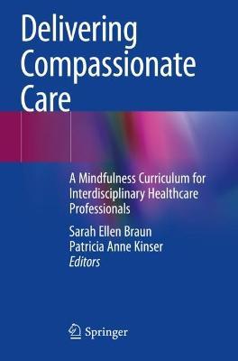 Delivering Compassionate Care: A Mindfulness Curriculum for Interdisciplinary Healthcare Professionals - cover