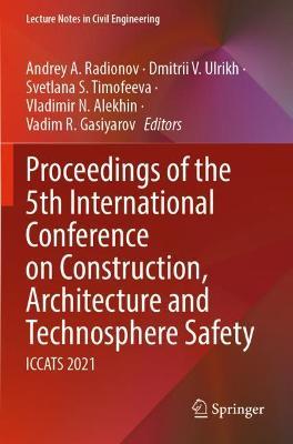 Proceedings of the 5th International Conference on Construction, Architecture and Technosphere Safety: ICCATS 2021 - cover