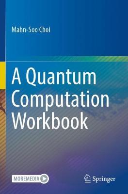 A Quantum Computation Workbook - Mahn-Soo Choi - cover