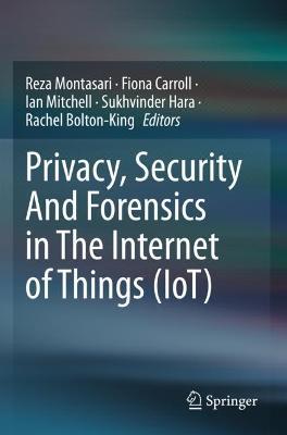 Privacy, Security And Forensics in The Internet of Things (IoT) - cover