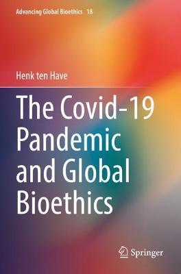 The Covid-19 Pandemic and Global Bioethics - Henk ten Have - cover