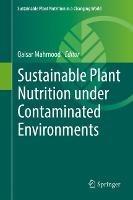 Sustainable Plant Nutrition under Contaminated Environments - cover