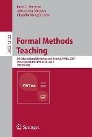 Formal Methods Teaching: 4th International Workshop and Tutorial, FMTea 2021, Virtual Event, November 21, 2021, Proceedings - cover