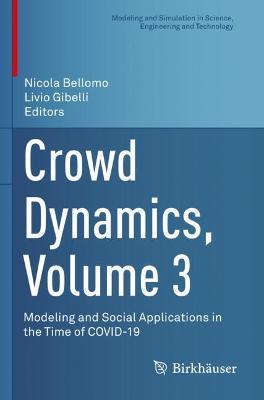 Crowd Dynamics, Volume 3: Modeling and Social Applications in the Time of COVID-19 - cover