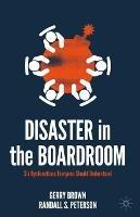 Disaster in the Boardroom: Six Dysfunctions Everyone Should Understand - Gerry Brown,Randall S. Peterson - cover