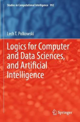 Logics for Computer and Data Sciences, and Artificial Intelligence - Lech T. Polkowski - cover