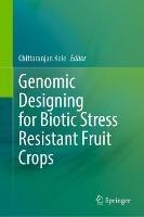 Genomic Designing for Biotic Stress Resistant Fruit Crops - cover