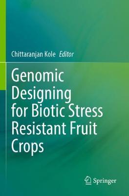 Genomic Designing for Biotic Stress Resistant Fruit Crops - cover