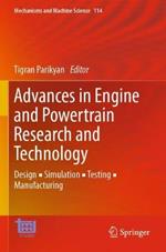 Advances in Engine and Powertrain Research and Technology: Design ? Simulation ? Testing ? Manufacturing