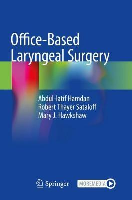 Office-Based Laryngeal Surgery - Abdul-latif Hamdan,Robert Thayer Sataloff,Mary J. Hawkshaw - cover