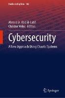 Cybersecurity: A New Approach Using Chaotic Systems - cover