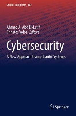 Cybersecurity: A New Approach Using Chaotic Systems - cover