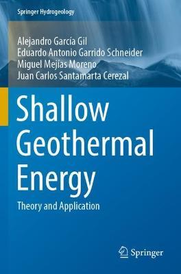 Shallow Geothermal Energy: Theory and Application - Alejandro García Gil,Eduardo Antonio Garrido Schneider,Miguel Mejías Moreno - cover