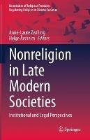Nonreligion in Late Modern Societies: Institutional and Legal Perspectives - cover