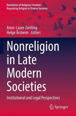 Nonreligion in Late Modern Societies: Institutional and Legal Perspectives - cover