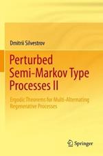 Perturbed Semi-Markov Type Processes II: Ergodic Theorems for Multi-Alternating Regenerative Processes