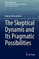 The Skeptical Dynamis and Its Pragmatic Possibilities - Rodrigo Pinto de Brito - cover