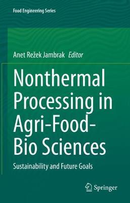 Nonthermal Processing in Agri-Food-Bio Sciences: Sustainability and Future Goals - cover
