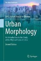 Urban Morphology: An Introduction to the Study of the Physical Form of Cities - Vítor Manuel Araújo de Oliveira - cover
