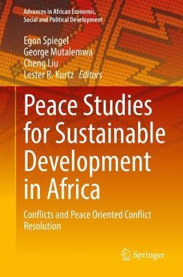 Peace Studies for Sustainable Development in Africa: Conflicts and Peace Oriented Conflict Resolution - cover