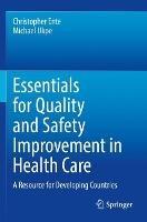 Essentials for Quality and Safety Improvement in Health Care: A Resource for Developing Countries - Christopher Ente,Michael Ukpe - cover