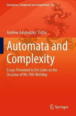 Automata and  Complexity: Essays Presented to Eric Goles on the Occasion of His 70th Birthday - cover