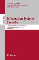 Information Systems Security: 17th International Conference, ICISS 2021, Patna, India, December 16–20, 2021, Proceedings - cover
